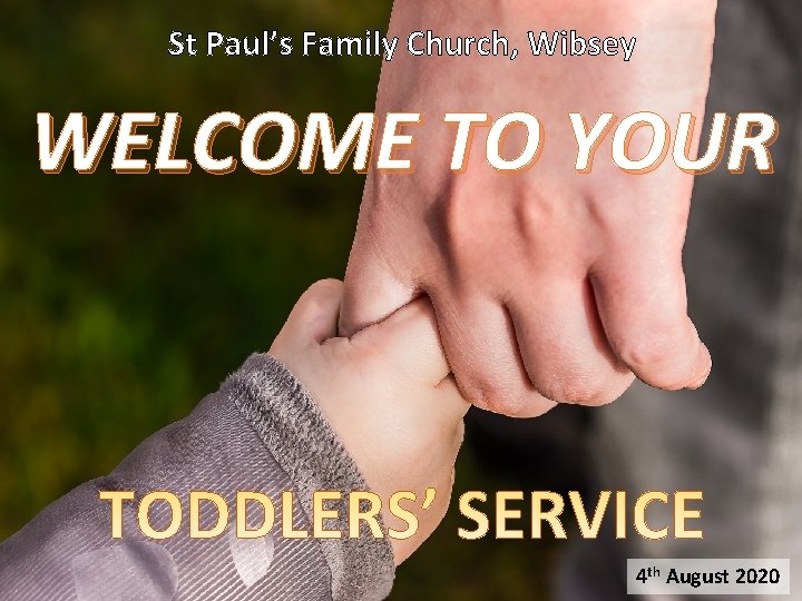 St Paul’s Family Church, Wibsey WELCOME TO YOUR 4 th August 2020 