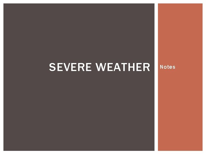 SEVERE WEATHER Notes 