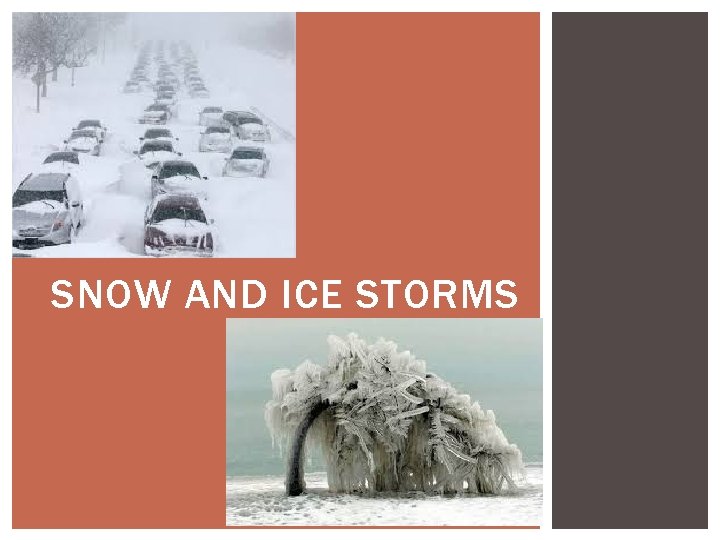 SNOW AND ICE STORMS 