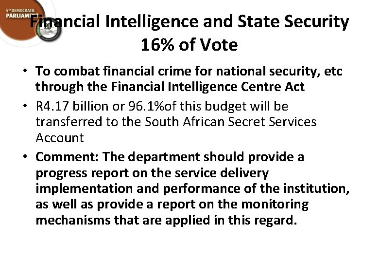 Financial Intelligence and State Security 16% of Vote • To combat financial crime for