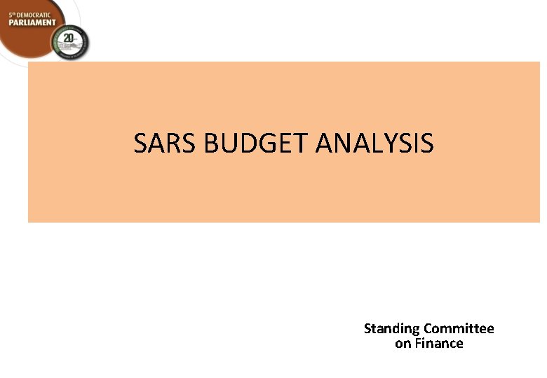 SARS BUDGET ANALYSIS Standing Committee on Finance 