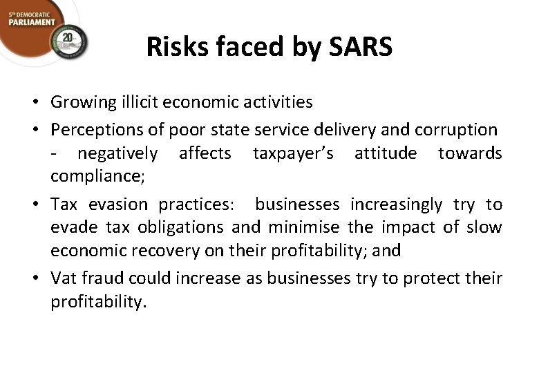 Risks faced by SARS • Growing illicit economic activities • Perceptions of poor state