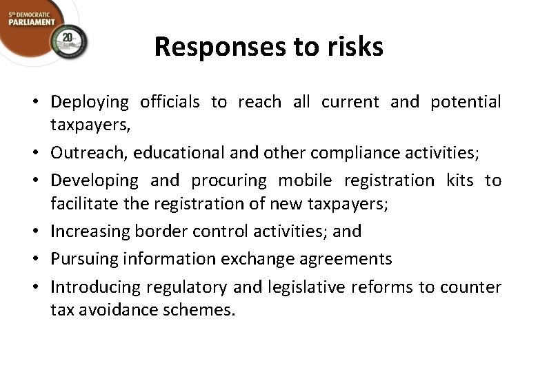 Responses to risks • Deploying officials to reach all current and potential taxpayers, •