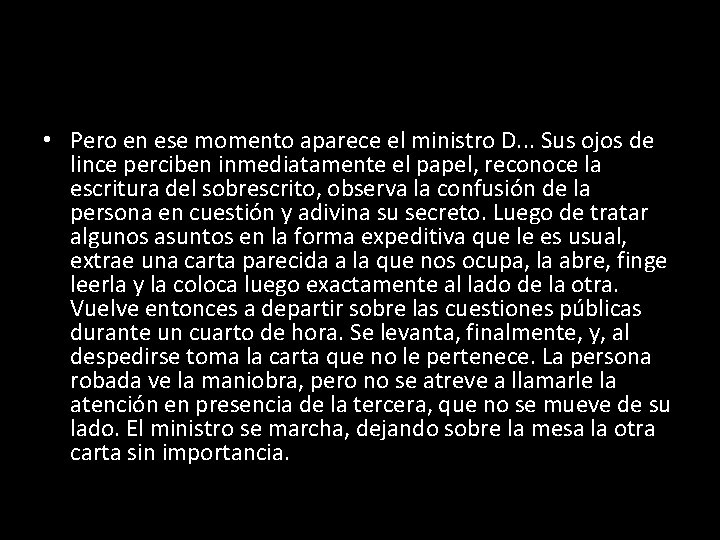  • Pero en ese momento aparece el ministro D. . . Sus ojos