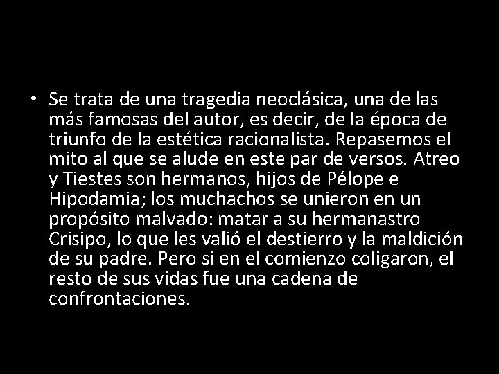  • Se trata de una tragedia neoclásica, una de las más famosas del