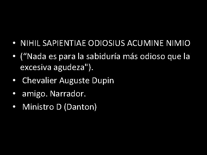  • NIHIL SAPIENTIAE ODIOSIUS ACUMINE NIMIO • (“Nada es para la sabiduría más