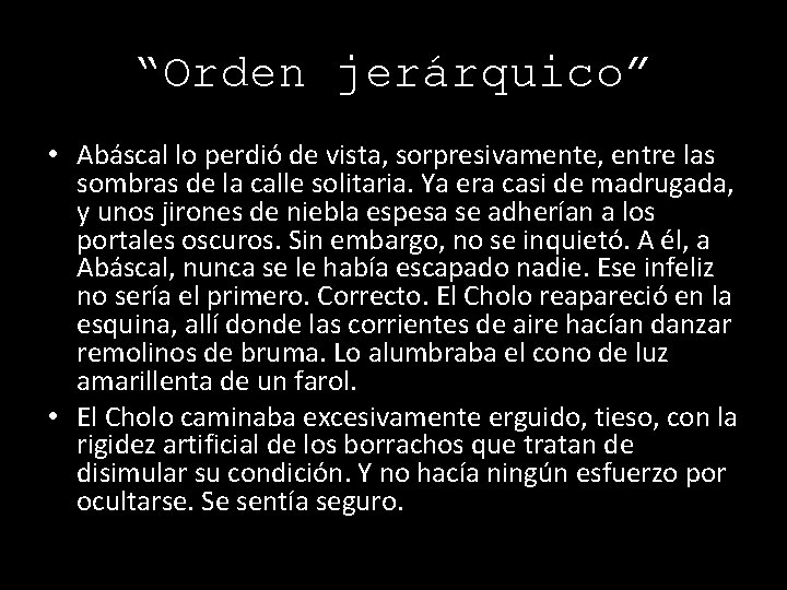 “Orden jerárquico” • Abáscal lo perdió de vista, sorpresivamente, entre las sombras de la