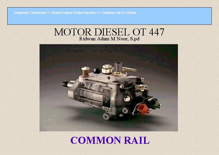 Diagnosis Technician >> Diesel Engine Control System >> Common-rail EFI Diesel MOTOR DIESEL OT