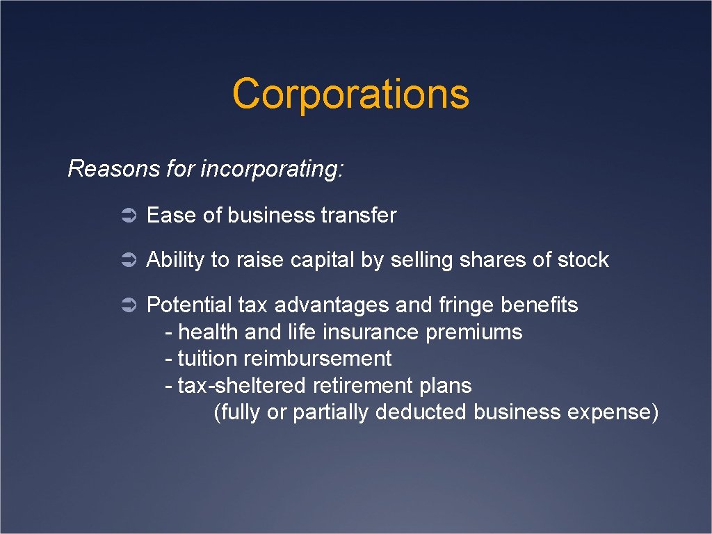 Corporations Reasons for incorporating: Ü Ease of business transfer Ü Ability to raise capital