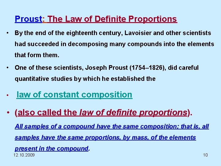 Proust: The Law of Definite Proportions • By the end of the eighteenth century,