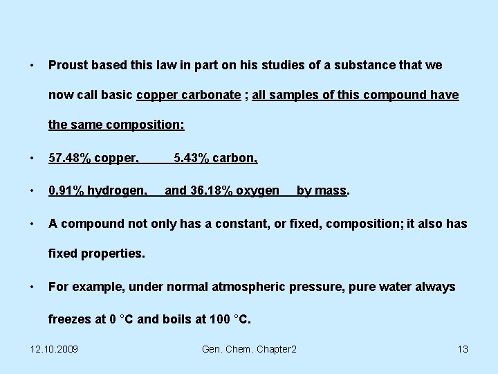  • Proust based this law in part on his studies of a substance