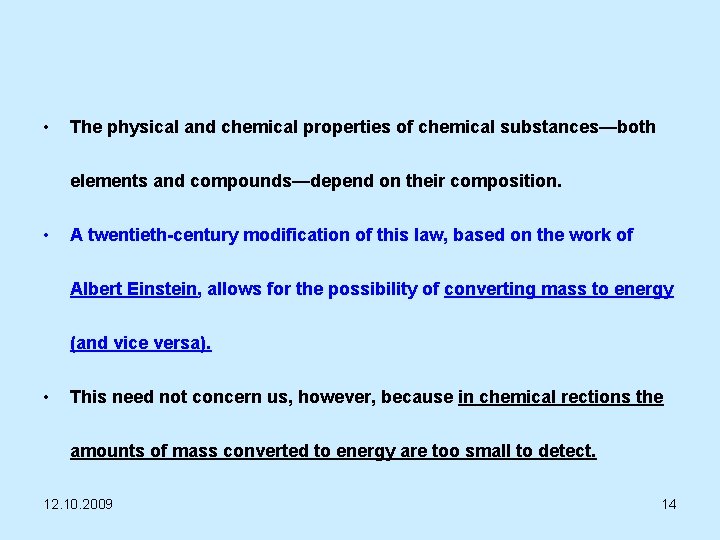  • The physical and chemical properties of chemical substances—both elements and compounds—depend on