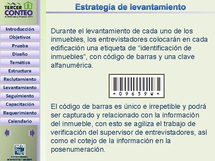 Introducción Objetivos Prueba Diseño Temática Estructura Durante el levantamiento de cada uno de los