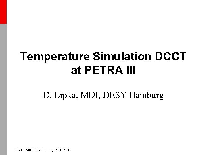 Temperature Simulation DCCT at PETRA III D. Lipka, MDI, DESY Hamburg; 27. 08. 2010