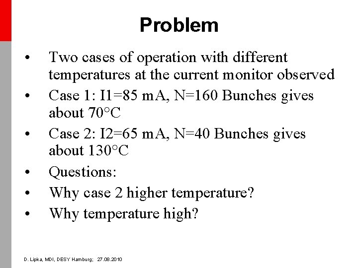Problem • • • Two cases of operation with different temperatures at the current