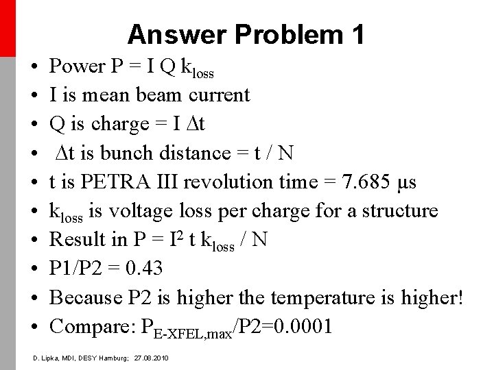 Answer Problem 1 • • • Power P = I Q kloss I is