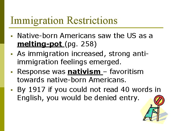 Immigration Restrictions § § Native-born Americans saw the US as a melting-pot (pg. 258)