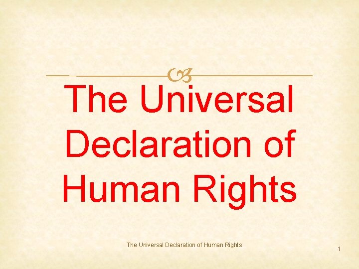  The Universal Declaration of Human Rights 1 