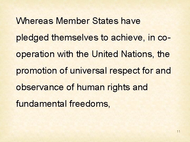 Whereas Member States have pledged themselves to achieve, in cooperation with the United Nations,