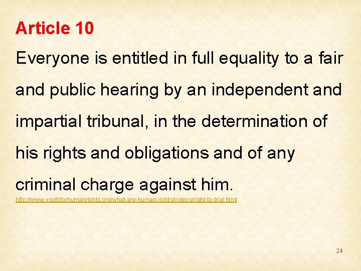 Article 10 Everyone is entitled in full equality to a fair and public hearing