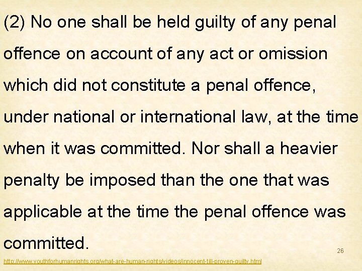 (2) No one shall be held guilty of any penal offence on account of