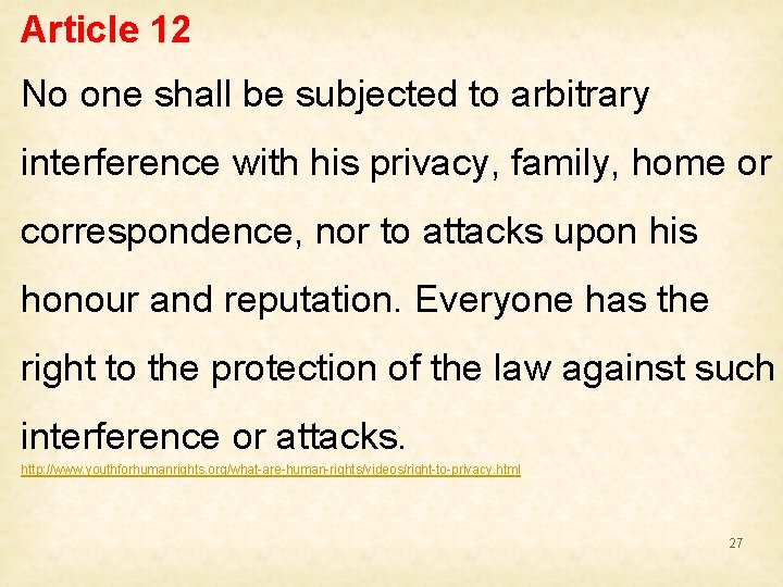 Article 12 No one shall be subjected to arbitrary interference with his privacy, family,