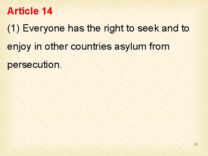 Article 14 (1) Everyone has the right to seek and to enjoy in other