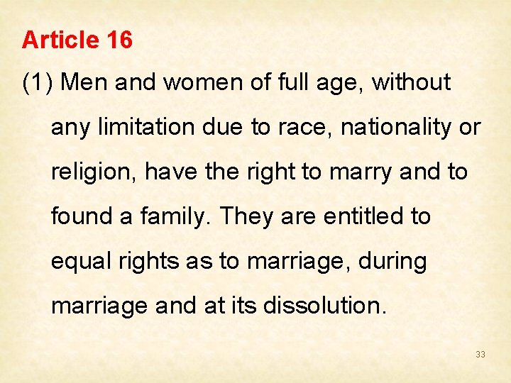 Article 16 (1) Men and women of full age, without any limitation due to