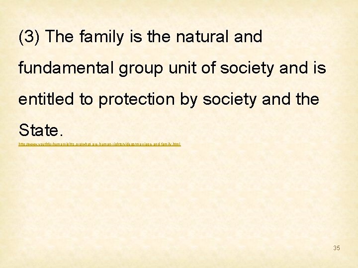 (3) The family is the natural and fundamental group unit of society and is