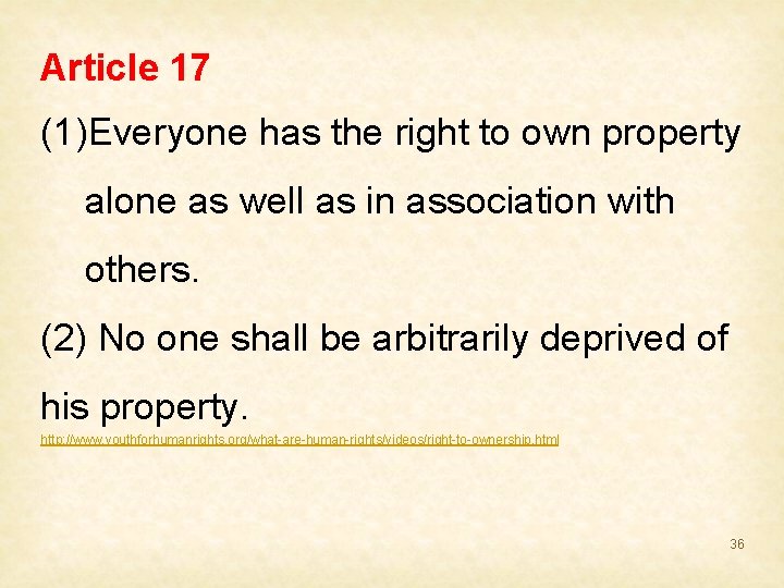 Article 17 (1)Everyone has the right to own property alone as well as in