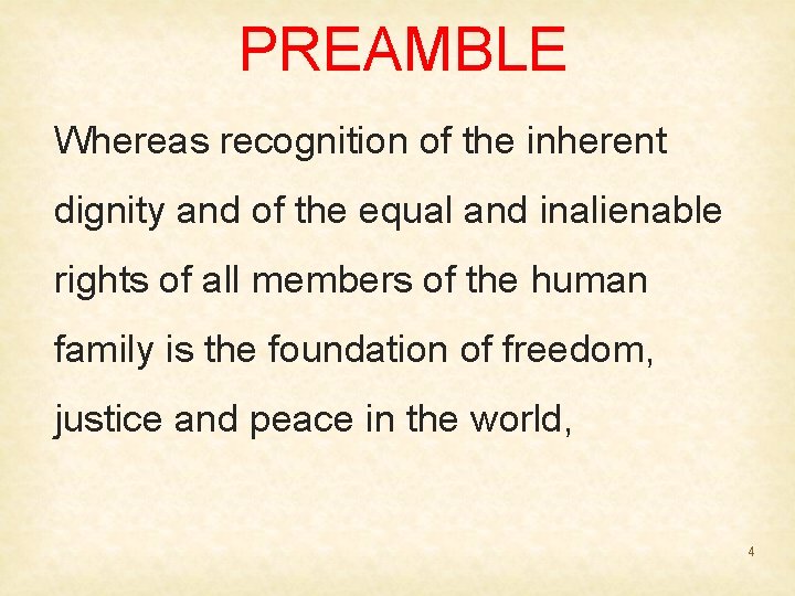 PREAMBLE Whereas recognition of the inherent dignity and of the equal and inalienable rights