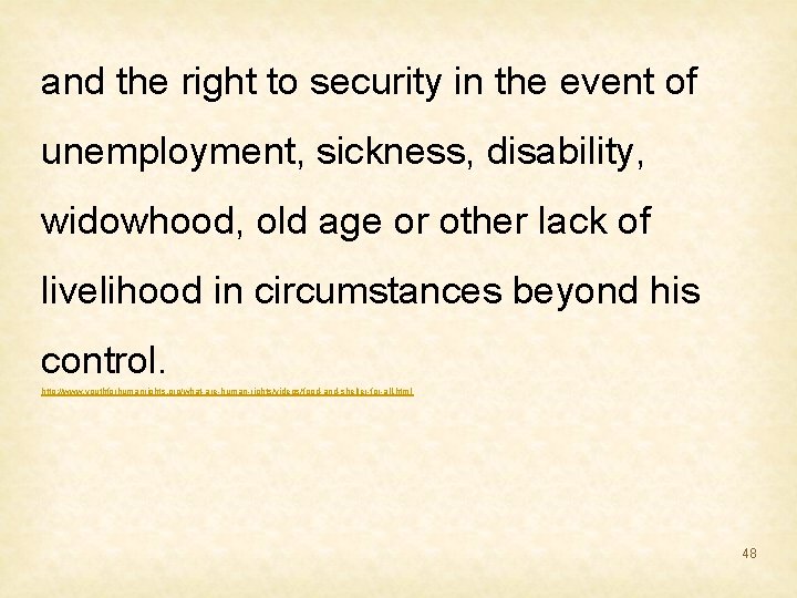 and the right to security in the event of unemployment, sickness, disability, widowhood, old