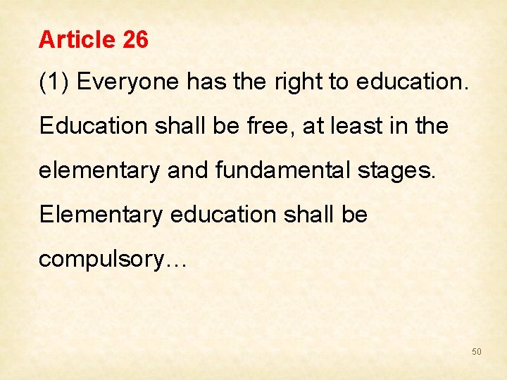 Article 26 (1) Everyone has the right to education. Education shall be free, at