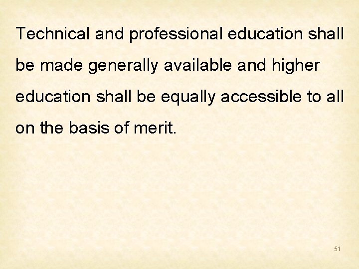 Technical and professional education shall be made generally available and higher education shall be