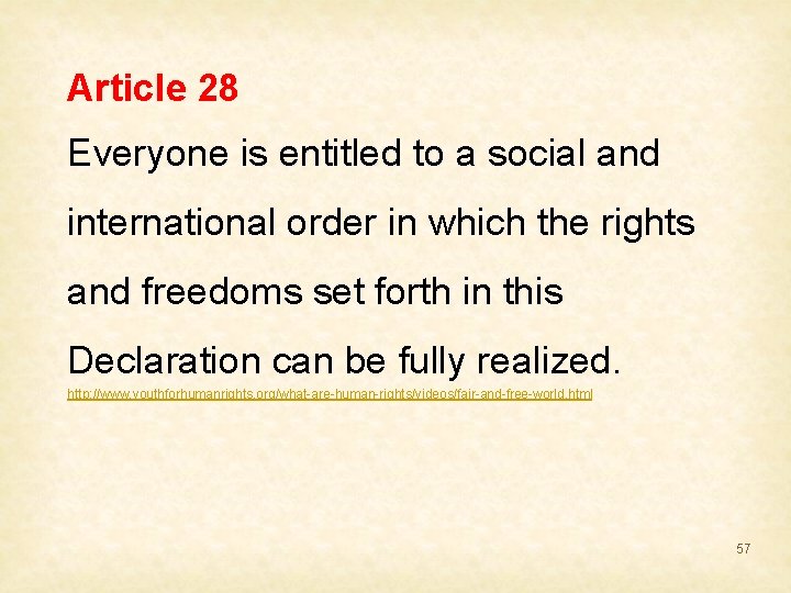 Article 28 Everyone is entitled to a social and international order in which the
