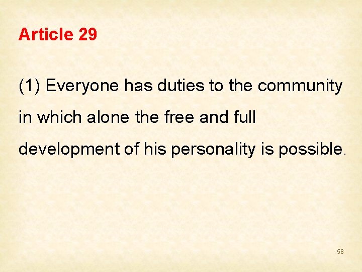 Article 29 (1) Everyone has duties to the community in which alone the free