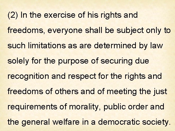 (2) In the exercise of his rights and freedoms, everyone shall be subject only