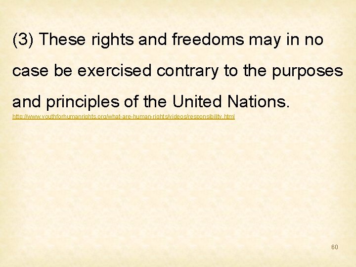 (3) These rights and freedoms may in no case be exercised contrary to the