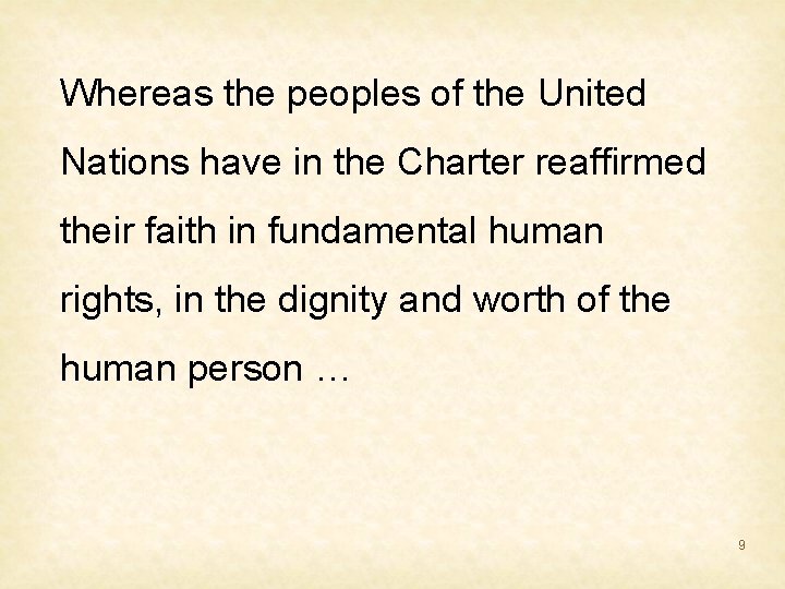 Whereas the peoples of the United Nations have in the Charter reaffirmed their faith