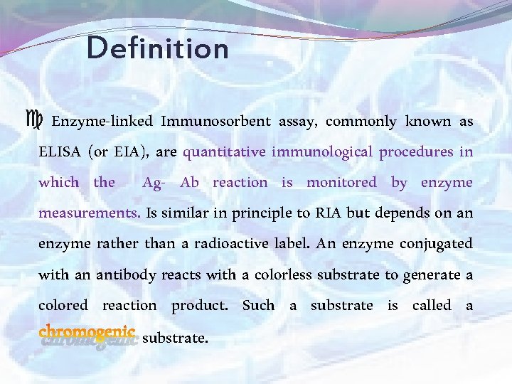ELISA Enzyme linked immunosorbent assay Immunoassays The purpose
