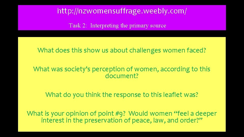 http: //nzwomensuffrage. weebly. com/ Task 2: Interpreting the primary source What does this show