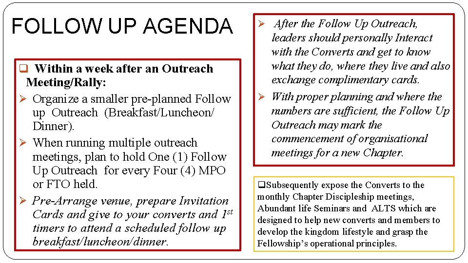 FOLLOW UP AGENDA q Within a week after an Outreach Meeting/Rally: Ø Organize a