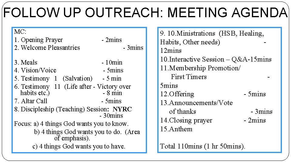 FOLLOW UP OUTREACH: MEETING AGENDA MC: 1. Opening Prayer 2. Welcome Pleasantries - 2