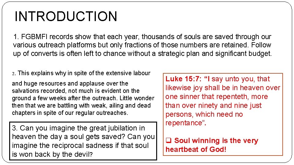 INTRODUCTION 1. FGBMFI records show that each year, thousands of souls are saved through