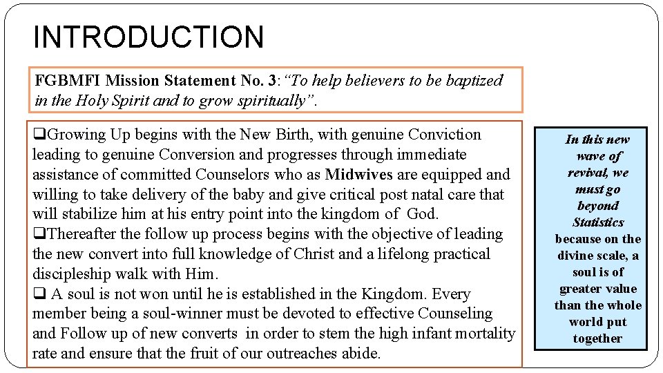 INTRODUCTION FGBMFI Mission Statement No. 3: “To help believers to be baptized in the