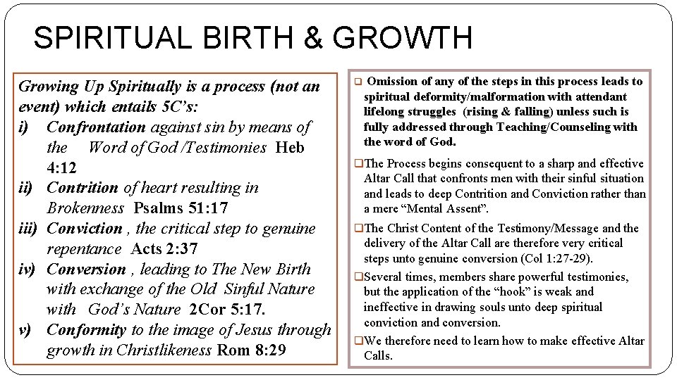 SPIRITUAL BIRTH & GROWTH Growing Up Spiritually is a process (not an event) which