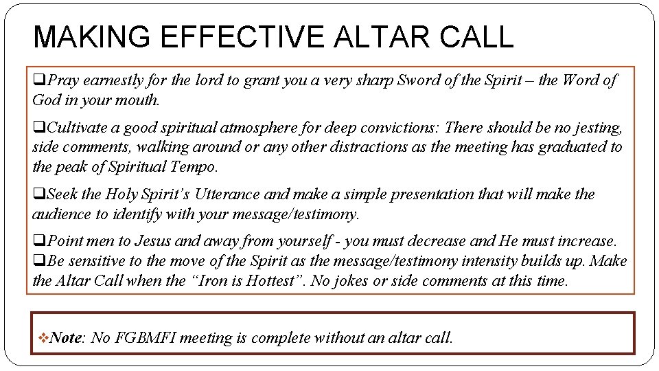 MAKING EFFECTIVE ALTAR CALL q. Pray earnestly for the lord to grant you a