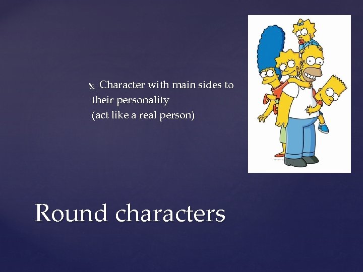 Character with main sides to their personality (act like a real person) Round characters