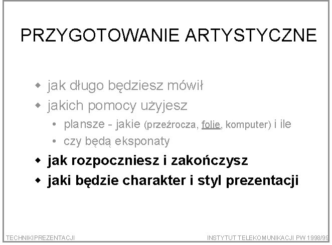 PRZYGOTOWANIE ARTYSTYCZNE w jak długo będziesz mówił w jakich pomocy użyjesz • plansze -