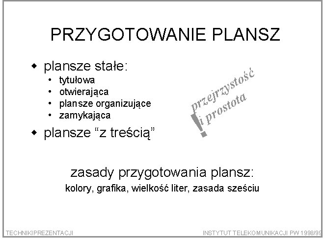 PRZYGOTOWANIE PLANSZ w plansze stałe: • • tytułowa otwierająca plansze organizujące zamykająca w plansze